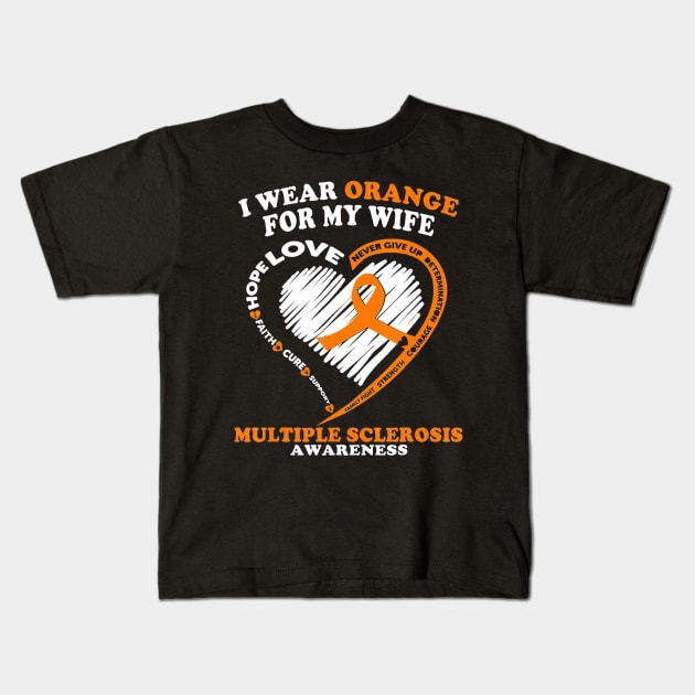 Multiple Sclerosis Shirt I Wear Orange For My Wife Kids T-Shirt by aaltadel